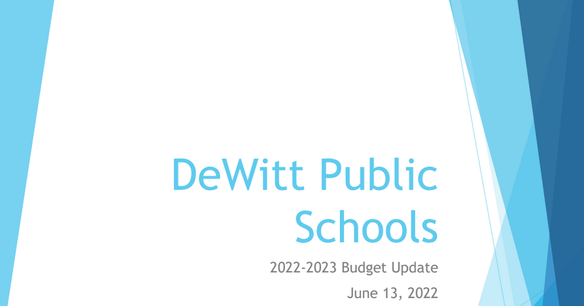 DeWitt Public Schools Budget 20222023 Update June 13.pdf Google Drive