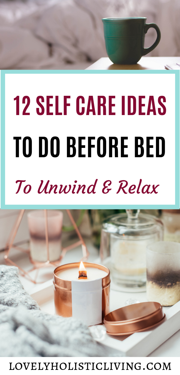 12 self care ideas to do before bed to unwind and relax. Self care nightly routine. Self care ideas. How to practice self care. 