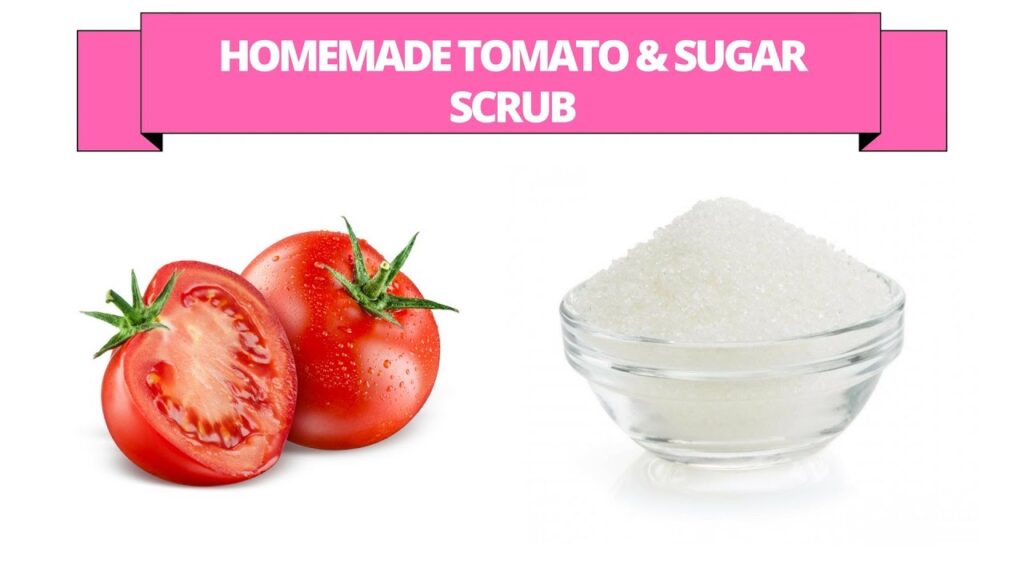 Get fair skin -Tomato and sugar scrub