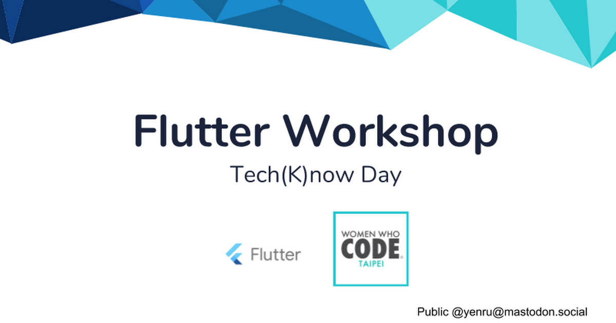 Flutter Workshop - 2019 Tech(K)now Day