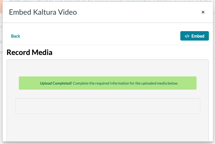 embed kaltura video instant recording upload complete screen