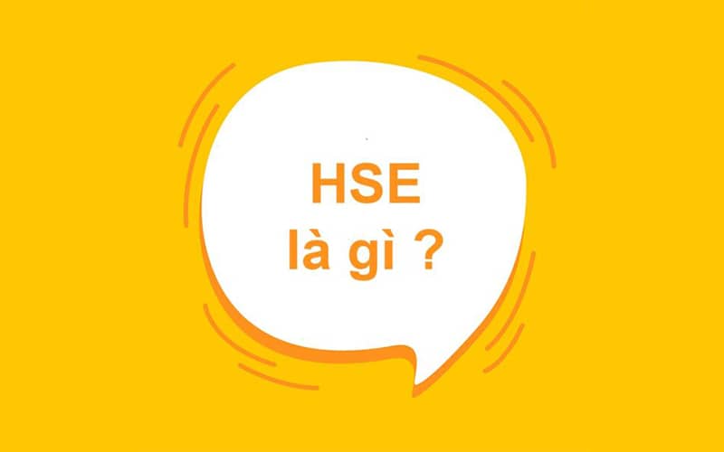 Nghề hse là gì? Những điều cần biết về công việc của hse hiện nay