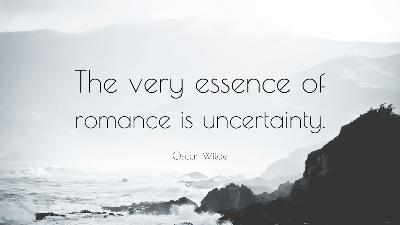 The essence of romance is uncertainty