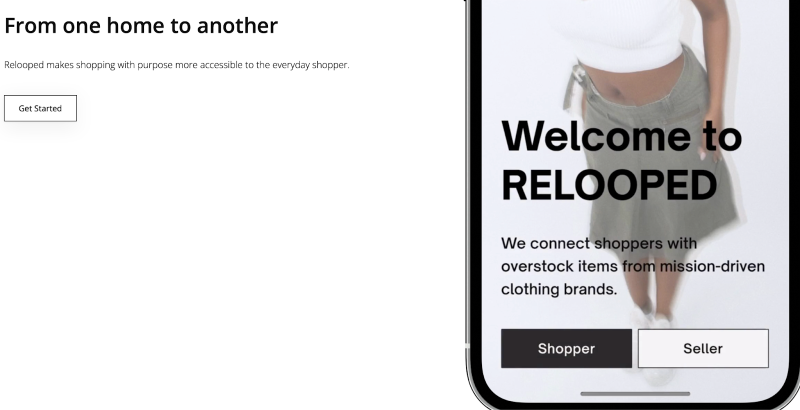 The heading says "From one home to another". To the right, there is a phone screen that reads "Welcome to RELOOPED". Underneath is the text "We connect shoppers with overstock items from mission-driven clothing brands".
