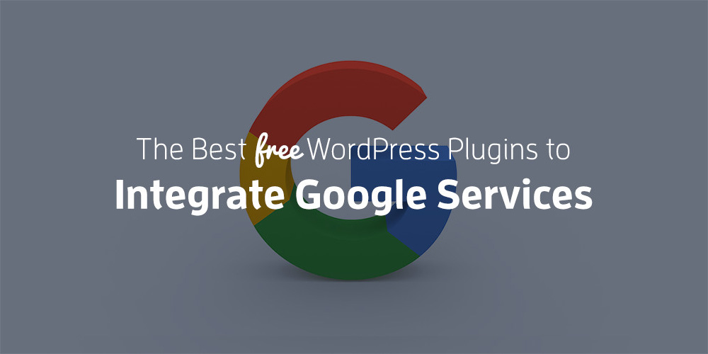 Melhores plugins do WordPress para integrar os serviços do Google