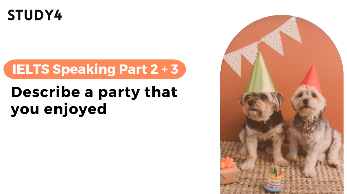 bài mẫu speaking Describe a party that you enjoyed
