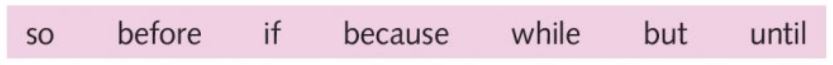 A conjunction is a word that joins words or sentences together. Type the following sentences inserting the correct conjunction. Read through each sentence before you begin typing as each answer can only be used once.