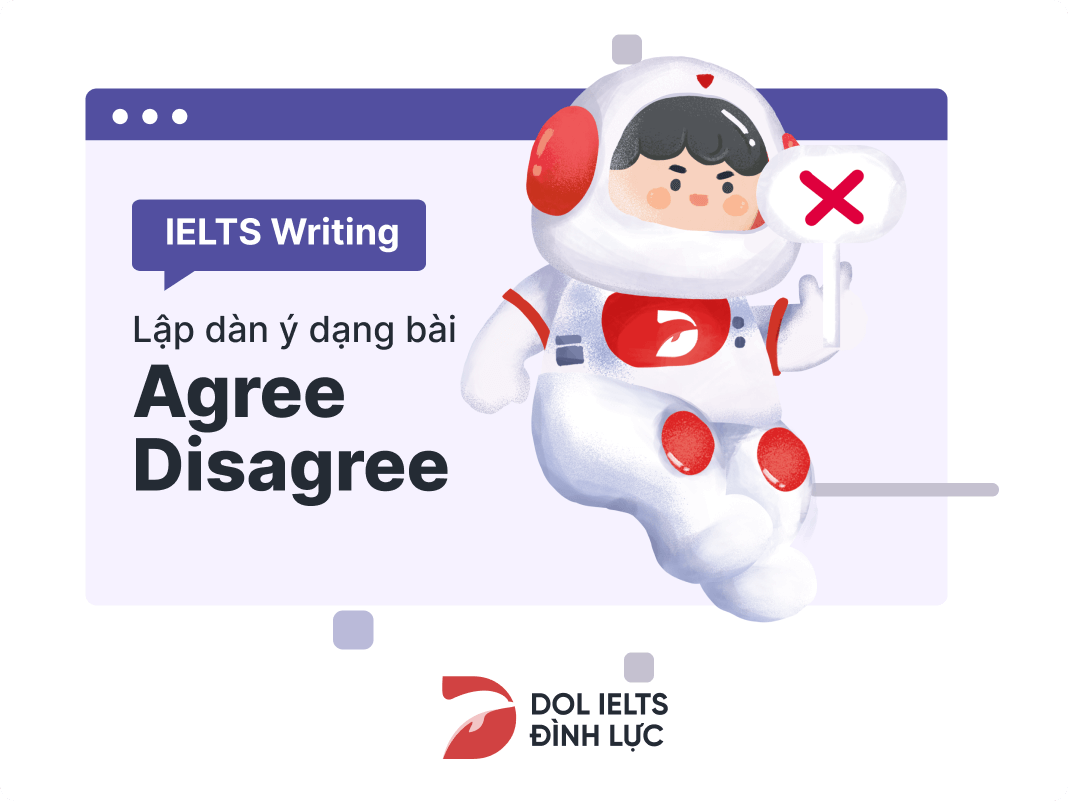 Hướng dẫn lập dàn ý dạng bài Agree/Disagree IELTS Writing
