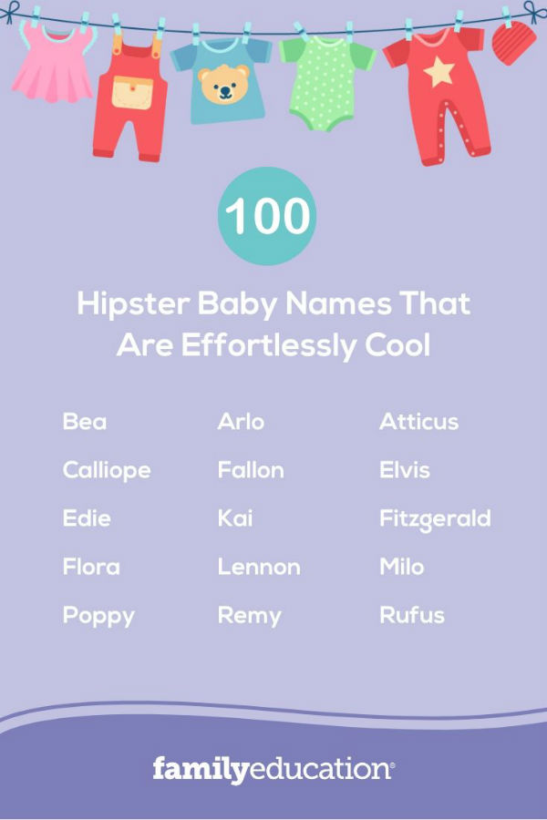 100 Hipster Baby Names That Are Effortlessly Cool Familyeducation