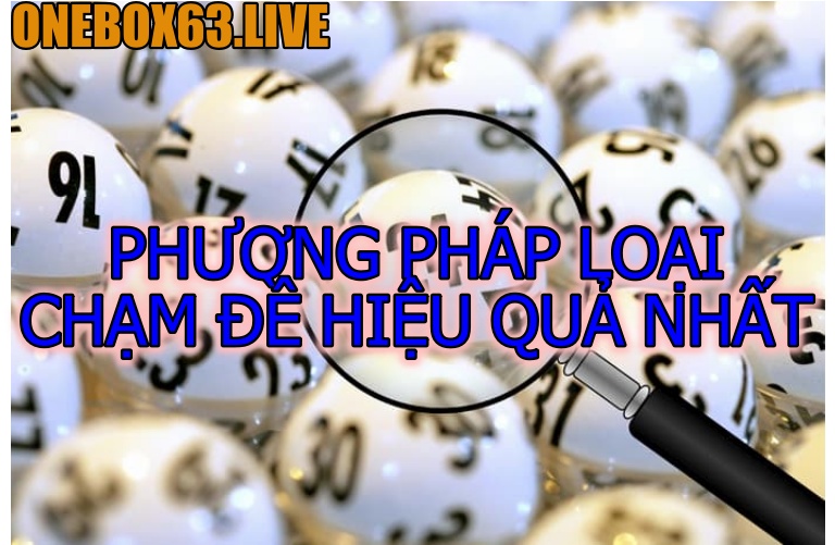 đề chạm là gì? các loại đề chạm, cách chơi đề chạm, các phương pháp loại chạm đề khác nhau.
