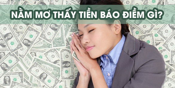 Mơ nhặt được tiền mang đến điềm lành hay điềm dữ