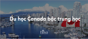 Du học Canada 2021 bậc trung học