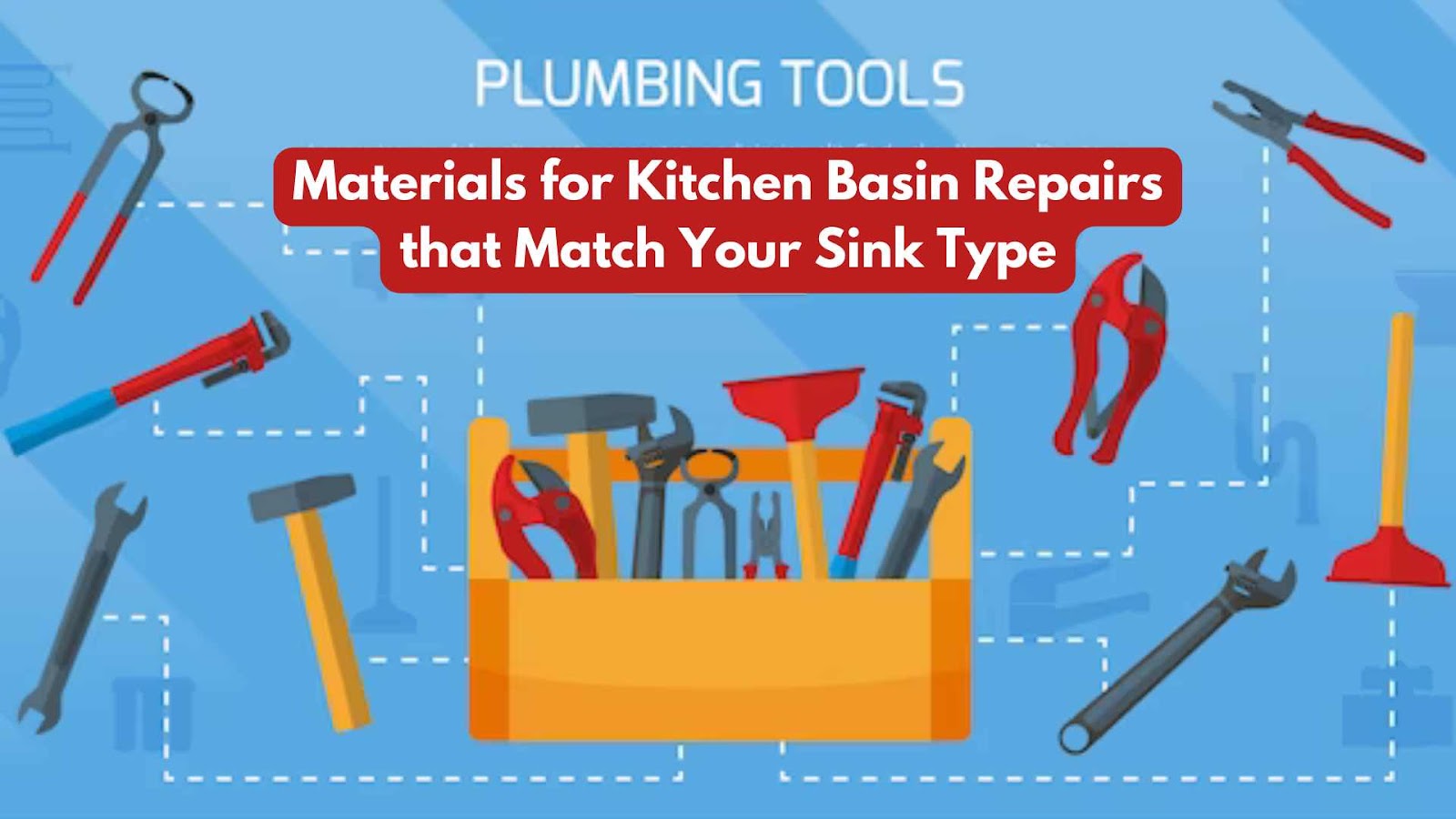 Materials for Kitchen Basin Repairs that Match Your Sink Type