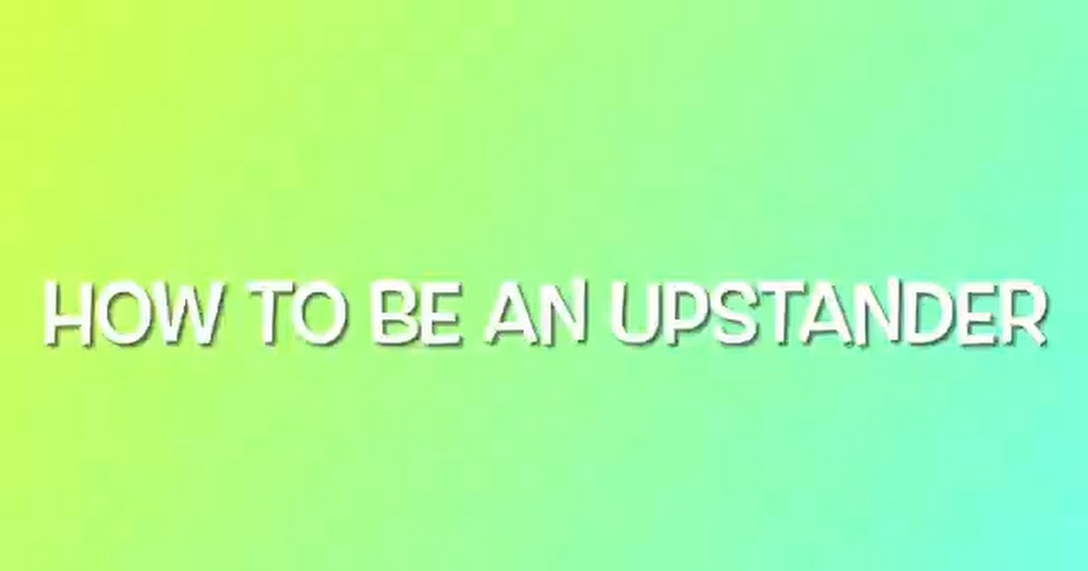 How to be an upstander.mov