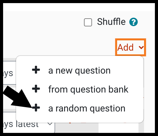 When selected, the Add feature on the quiz Questions page shows the following choices: a new question, from question bank, and a random question; arrow pointing to a random question choice