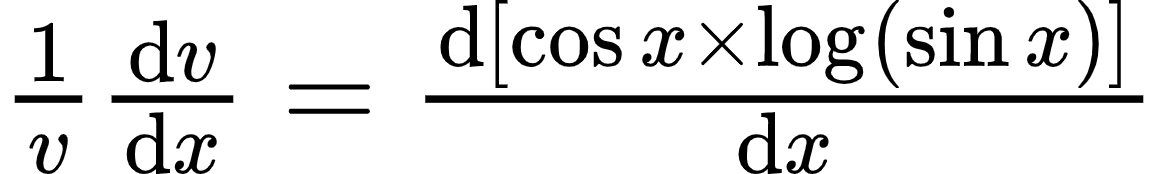 {"id":"29","type":"$","code":"$\\frac{1}{v}\\diff{v}{x}=\\diff{\\left[\\cos x\\times \\log_{}\\left(\\sin x\\right)\\right]}{x}$","font":{"family":"Arial","color":"#000000","size":12},"ts":1598349767005,"cs":"p70tDahnRkhn0E6ygYI/rw==","size":{"width":192,"height":28}}