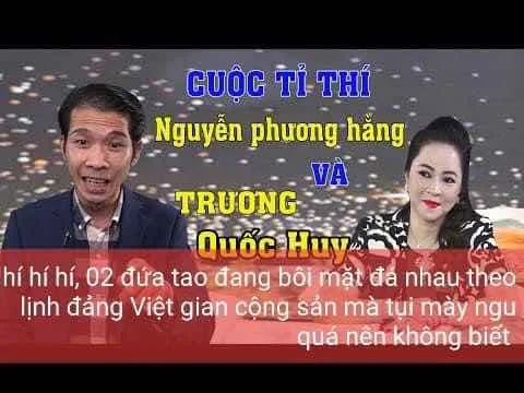 NAM CỘNG - BẮC CỘNG PHÂN TRANH QUA 02 CHIẾN BINH PHƯƠNG HẰNG VÀ TRƯƠNG QUỐC HUY, SỰ ĂN THEO CỦA LẬT SƯ NGUYỄN VĂN ĐÀI, SEAN LE,...