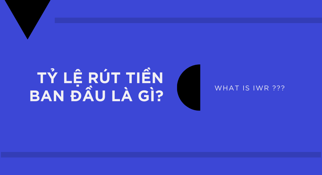 Tìm hiểu thêm về IWR để lập kế hoạch hưu trí