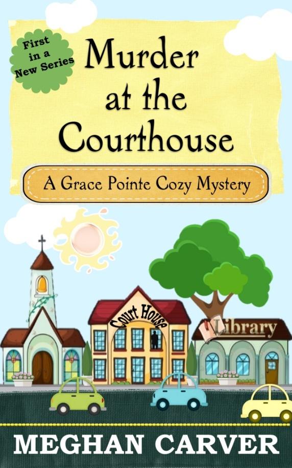 Murder at the Courthouse by Meghan Carver