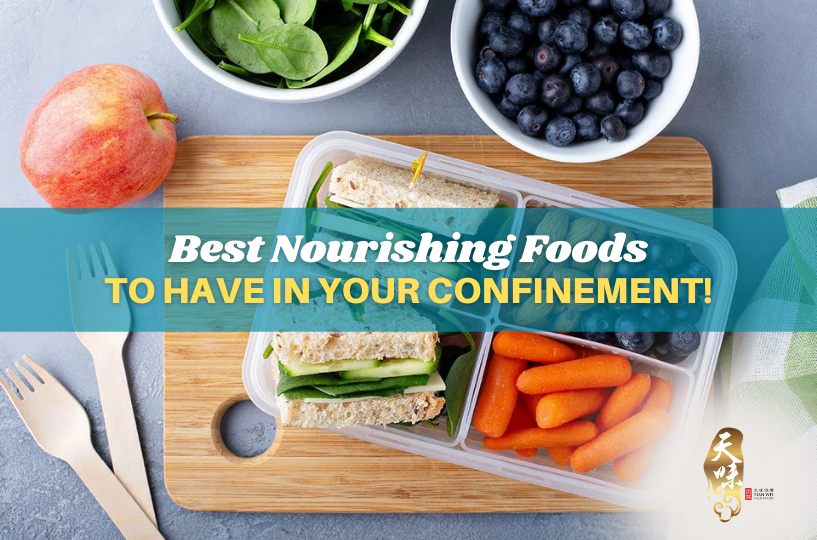 Best Nourishing Foods to Have in Your Confinement!