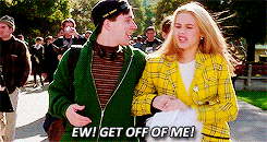 Image result for clueless gifs eww get off me ugh as if