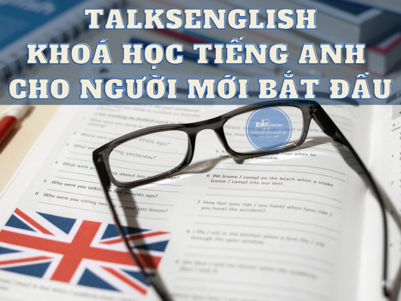 talks-english-khoa-hoc-tieng-anh-cho-nguoi-moi-bat-dau