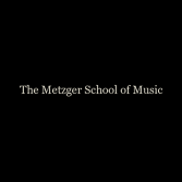 The Metzger School of Music