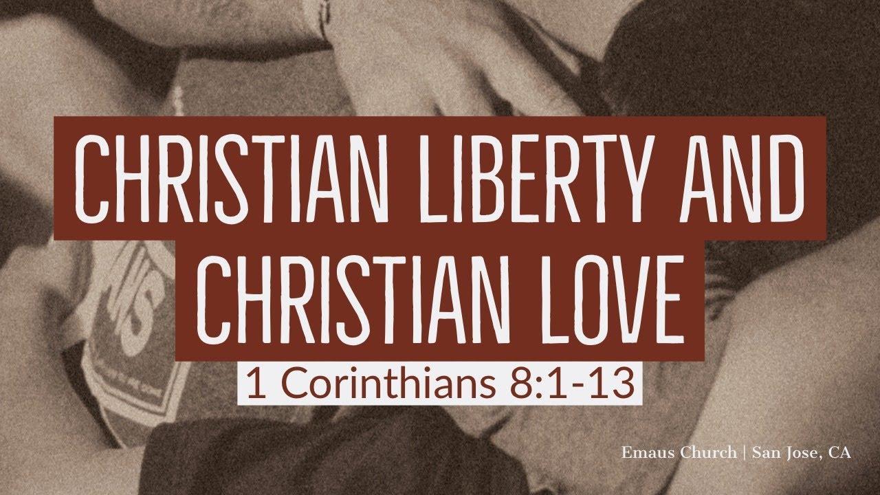 1 Corinthians 8:1-13 | Christian Liberty and Christian Love - YouTube