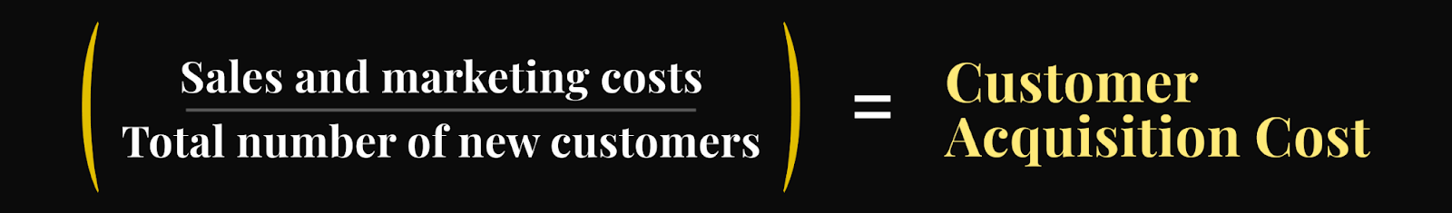 Sales and marketing costs divided by total number of new customers equals customer acquisition cost