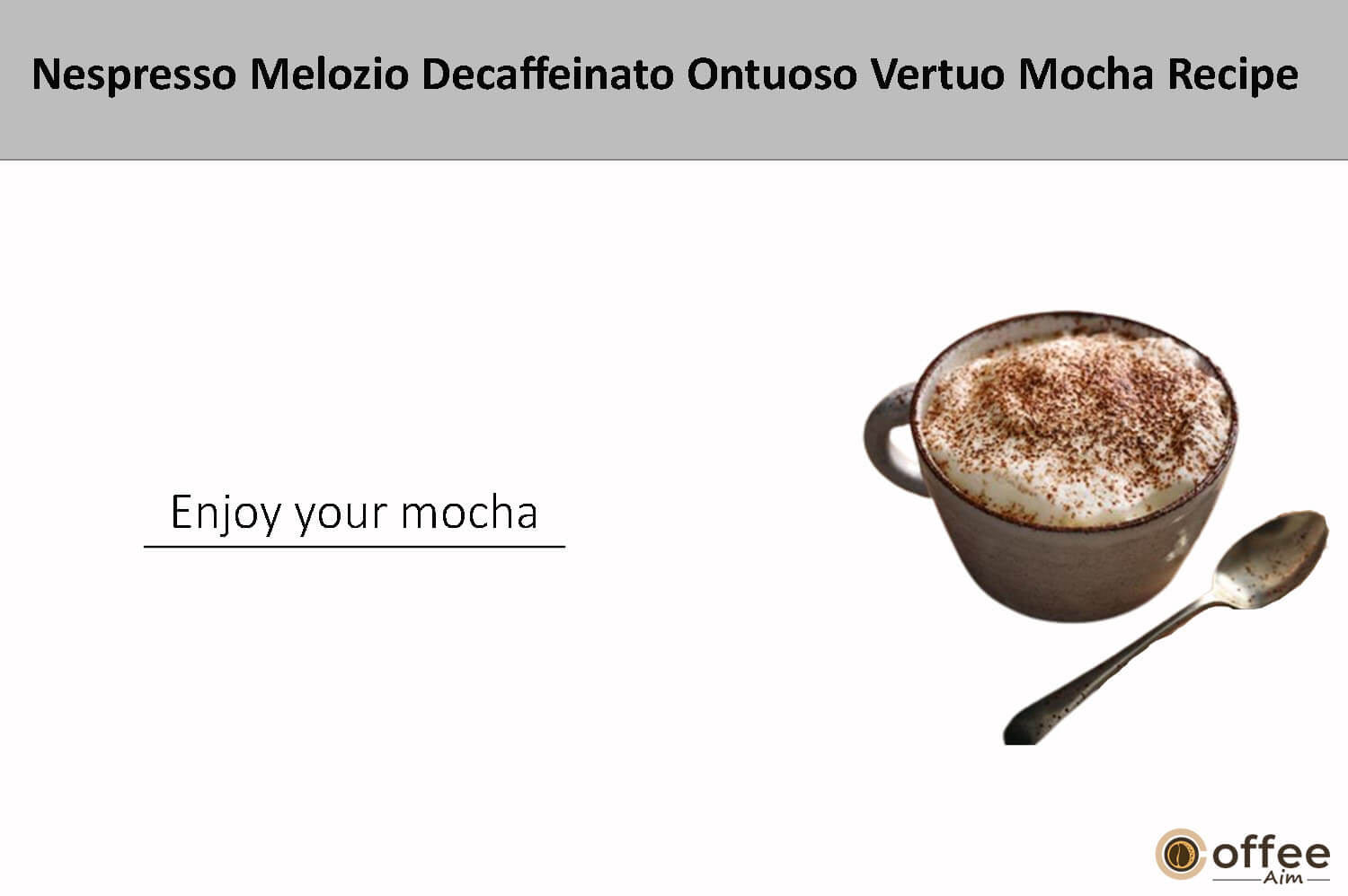 In this image i explain Enjoy your mocha.