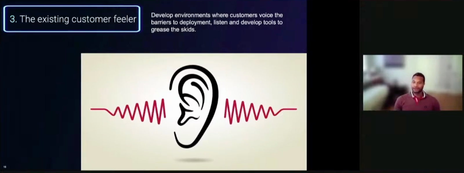 A presentation slide with an image of a cartoon ear and sound waves, and then the title and subheading: "3. Exisiting customer feeler: Develop environments where customers voice the barriers to deployment, listen and develop tools to grease the skids." 