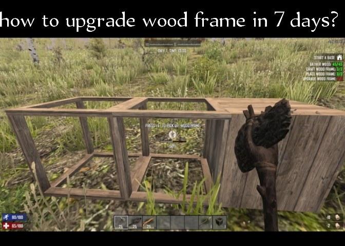 How to upgrade wood frame in 7 days