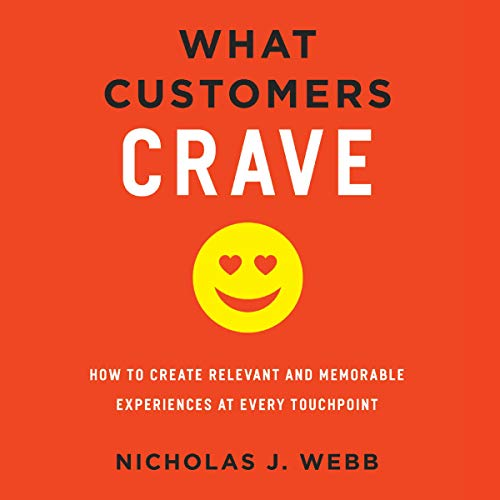 Book cover of What Customers Crave: How to Create Relevant and Memorable Experiences at Every Touchpoint
