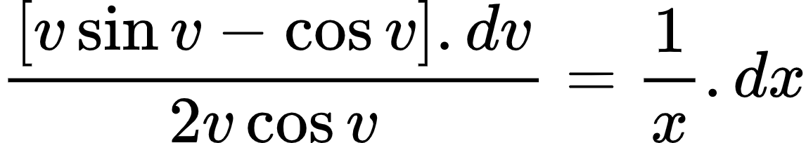 {"font":{"size":10,"color":"#000000","family":"Arial"},"id":"4-0-1-0-0-0-0-1-2-0-0","type":"align*","code":"\\begin{align*}\n{\\frac{\\left[v\\sin v-\\cos v\\right].dv}{2v\\cos v}}&={\\frac{1}{x}.dx}\t\n\\end{align*}","ts":1604138417866,"cs":"3wCukUdKc1mN8IB9VU8faQ==","size":{"width":190,"height":33}}