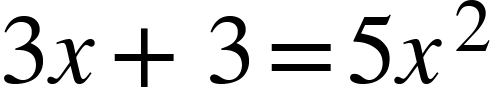 3 x plus 3 equals 5 x squared 3 x plus 3 equals 5 x squared