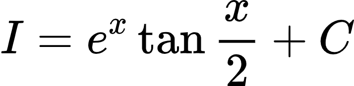 {"type":"align*","font":{"family":"Arial","color":"#000000","size":10},"id":"2-0-0-0-0-0-0-0-0-0-1-1-1-1-1-1-1-1-1-1-1-0-1-1-1-1-1-1-1-1-0","code":"\\begin{align*}\n{I}&={e^{x}\\tan \\frac{x}{2}+C}\t\n\\end{align*}","ts":1601728326281,"cs":"XBz+S2lKqkMquWX8Jzt3kw==","size":{"width":118,"height":28}}