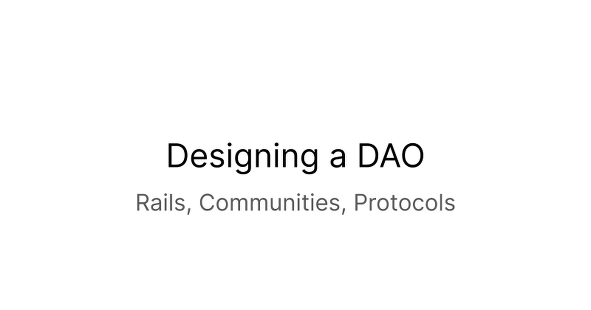 Designing a DAO: Rails, Communities, Protocols