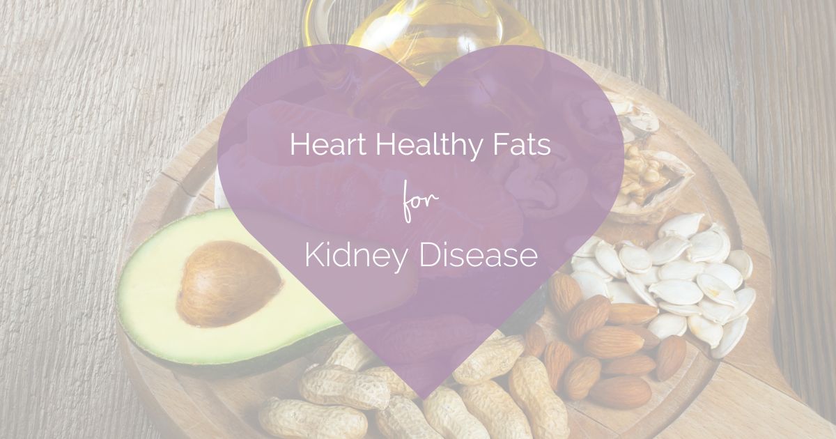 heart healthy fats for kidney disease