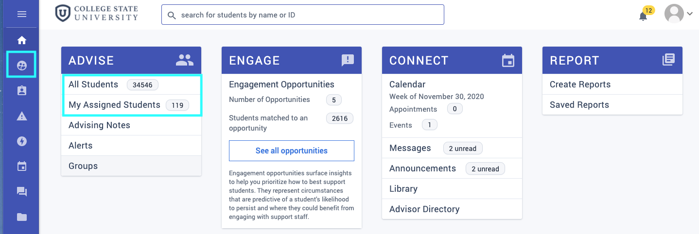 You can choose between your assigned or all students under the Advise panel, or click the "Students" icon on the left nav bar and then toggle between groups.