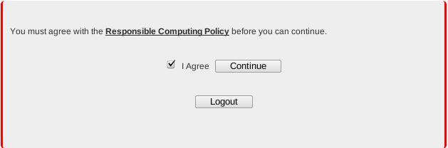 You must agree with the Responsible Computing Policy Screen shot: You must agree with the Responsible Computing Policy; Check mark next to I agree, continue button