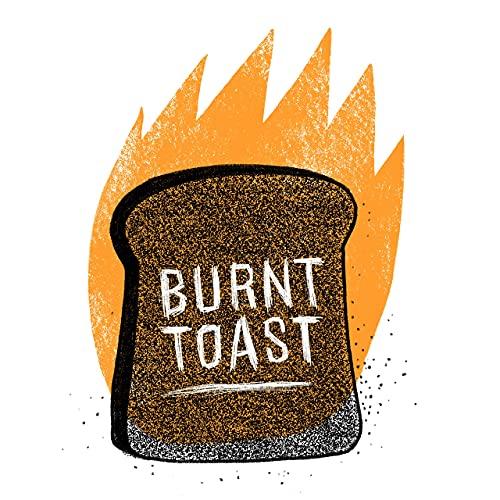 Burnt Toast | Podcasts on Audible | Audible.com