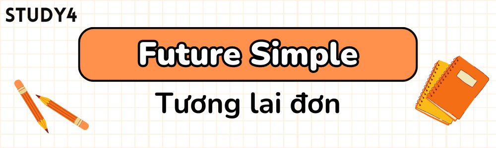 Thì tương lai đơn (Future Simple)