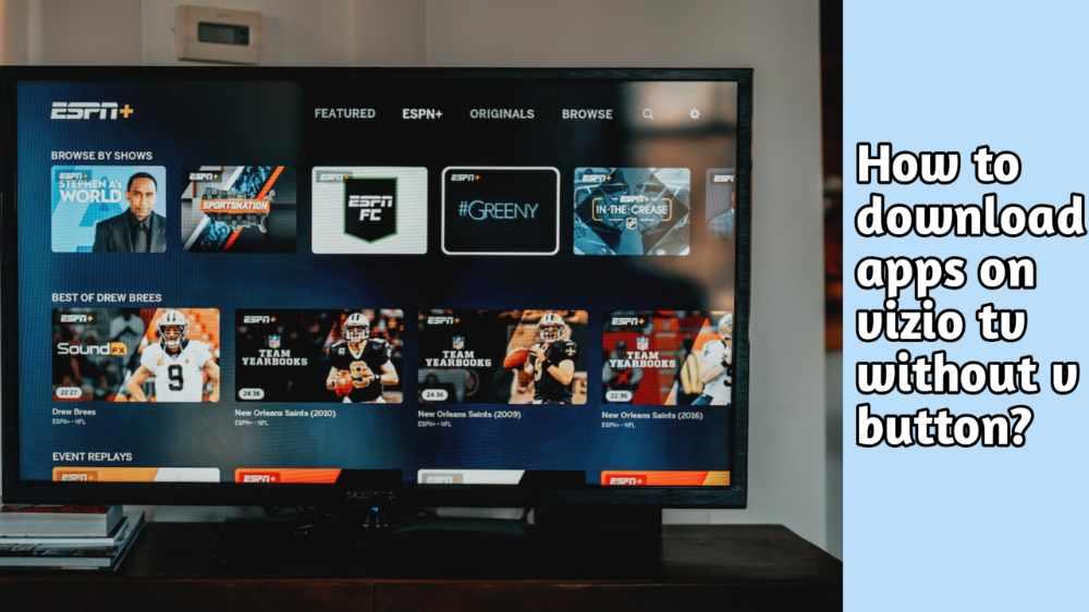 How To Download Apps On Vizio TV Without V Button