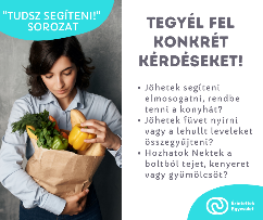 Lehet, hogy egy kép erről: 1 személy és , szöveg, amely így szól: „"TUDSZ SEGÍTENI!" SOROZAT TEGYÉL FEL FEL KONKRÉT KÉRDÉSEKET! Jöhetek segíteni elmosogatni, rendbe tenni a konyhát? Jöhetek füvet nyírni vagy a lehullt leveleket összegyűjteni? Hozhatok Nektek boltból tejet, kenyeret vagy gyümölcsöt? Érintettek Egyesület”