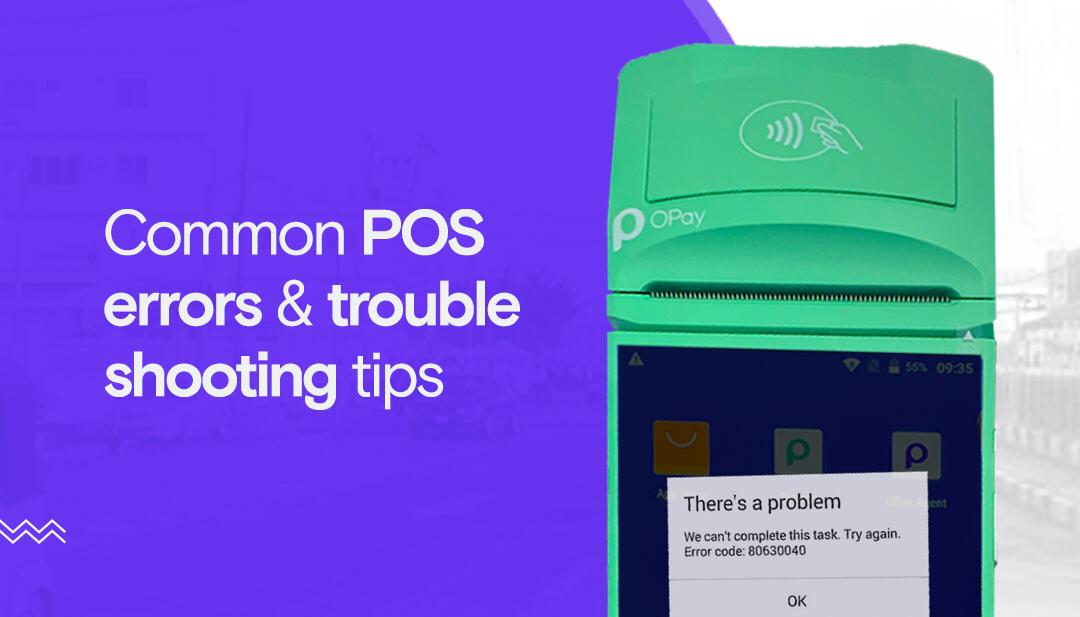 OPay POS Common POS Errors and Troubleshooting Tips Opera News