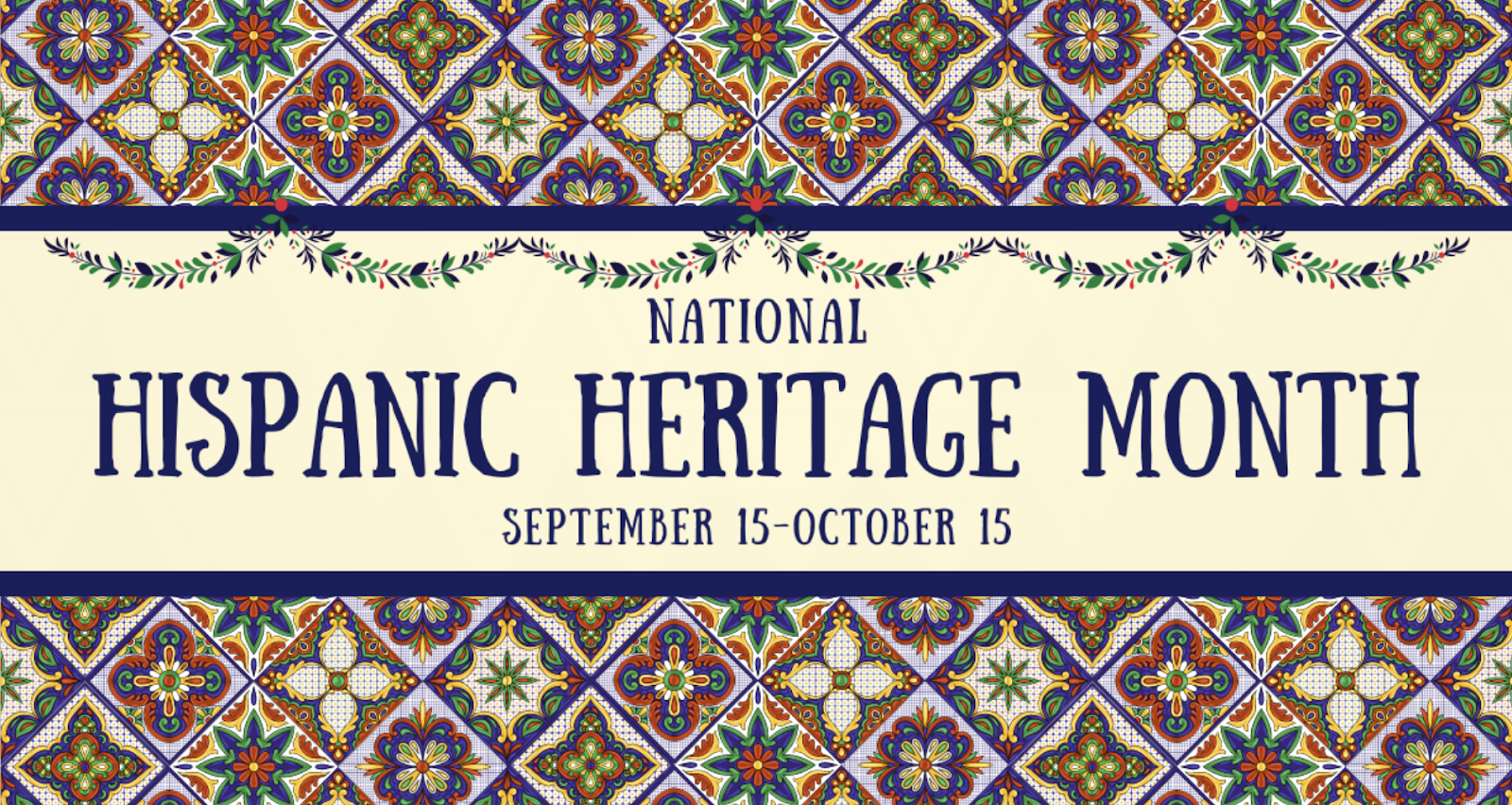 National Hispanic Heritage Month: Sept. 15-Oct. 15