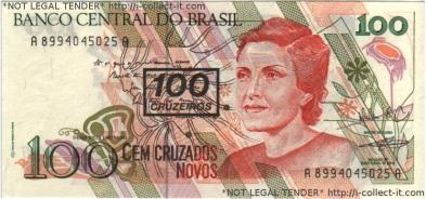 http://i-collect-it.com/images/paper%20money/Brazil/Brazil%20100%20Cruzeiro%20on%20100%20Cruzado%20Novo%201990.300dpi.jpg
