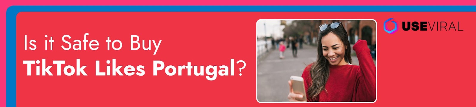 Is it safe to purchase TikTok likes Portugal?