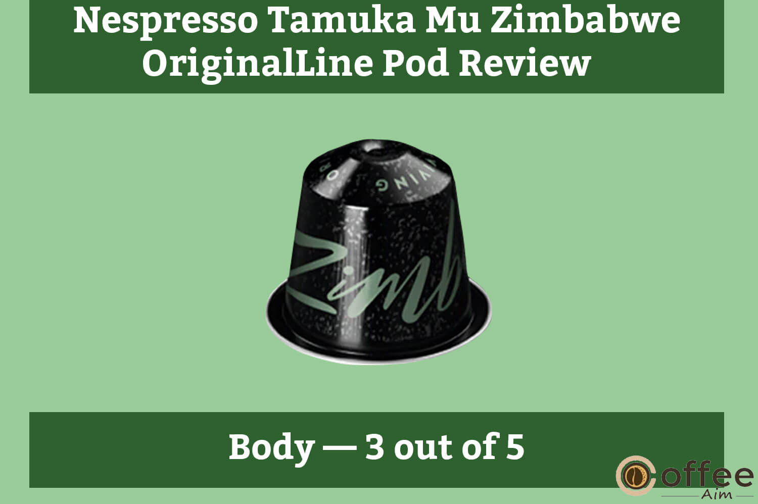 The image depicts the "Nespresso Tamuka Mu Zimbabwe OriginalLine Pod's" body, highlighted in the review article "Nespresso Tamuka Mu Zimbabwe OriginalLine Pod Review."