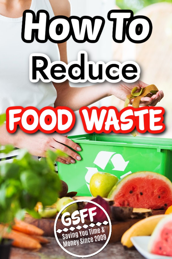 How To Reduce Food Waste AND Save Money 